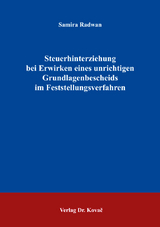 Steuerhinterziehung bei Erwirken eines unrichtigen Grundlagenbescheids im Feststellungsverfahren - Samira Radwan