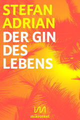 Der Gin des Lebens - Stefan Adrian