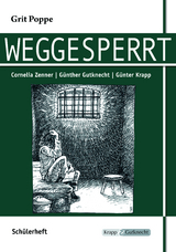 Weggesperrt – Grit Poppe – Schülerarbeitsheft - Zenner, Cornelia; Gutknecht, Günther; Krapp, Günter