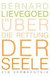 Über die Rettung der Seele - Bernard Lievegoed