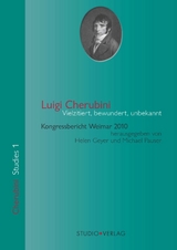 Luigi Cherubini – Vielzitiert, bewundert, unbekannt - 