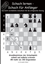 Schach lernen - Schach für Anfänger - Alexander Fischer