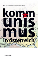 Kommunismus in Österreich 1918-1938 - McLoughlin Barry, Hannes Leidinger, Verena Moritz