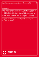 Die Insolvenzverursachungshaftung gemäß § 64 S. 3 GmbHG als Ausschüttungssperre nach dem Vorbild des Wrongful Trading - Jakub Lorys