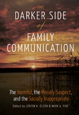 The Darker Side of Family Communication - 