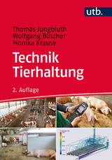 Technik Tierhaltung - Jungbluth, Thomas; Büscher, Wolfgang; Krause, Monika