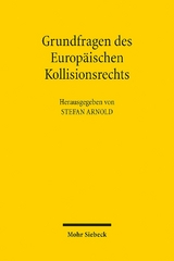 Grundfragen des Europäischen Kollisionsrechts - 