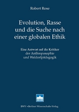 Evolution, Rasse und die Suche nach einer globalen Ethik - Robert Rose