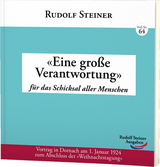 «Eine große Verantwortung» - Rudolf Steiner