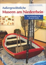 Außergewöhnliche Museen am Niederrhein - Joachim Schneider