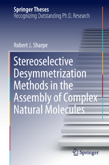 Stereoselective Desymmetrization Methods in the Assembly of Complex Natural Molecules - Robert.J Sharpe