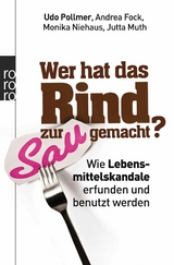 Wer hat das Rind zur Sau gemacht? -  Udo Pollmer,  Monika Niehaus,  Andrea Fock,  Jutta Muth