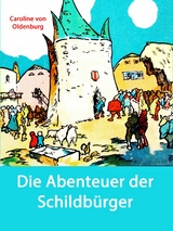 Die Abenteuer der Schildbürger - Caroline Von Oldenburg