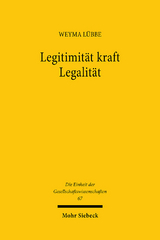 Legitimität kraft Legalität - Weyma Lübbe