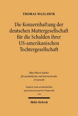 Die Konzernhaftung der deutschen Muttergesellschaft für die Schulden ihrer U.S.-amerikanischen Tochtergesellschaft - Thomas Wazlawik