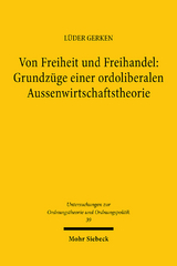 Von Freiheit und Freihandel: Grundzüge einer ordoliberalen Aussenwirtschaftstheorie - Lüder Gerken