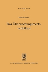 Das Überwachungsrechtsverhältnis - Rolf Gröschner