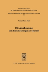 Die Anerkennung von Entscheidungen in Spanien - Anna M Karl