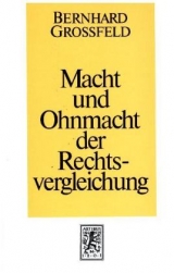 Macht und Ohnmacht der Rechtsvergleichung - Bernhard Grossfeld