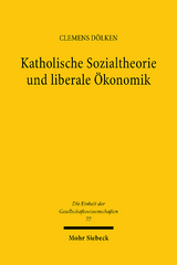 Katholische Sozialtheorie und liberale Ökonomik - Clemens Dölken