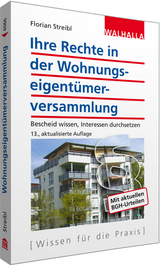 Ihre Rechte in der Wohnungseigentümerversammlung - Streibl, Florian J.