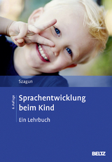 Sprachentwicklung beim Kind - Gisela Szagun