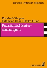 Persönlichkeitsstörungen - Elisabeth Wagner, Katharina Henz, Heiko Kilian