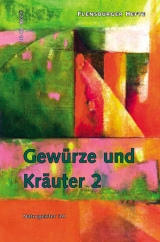 Gewürze und Kräuter 2 - Wolfgang Weirauch, Verena Staël von Holstein