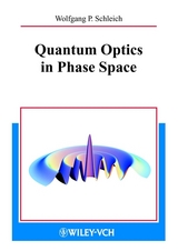 Quantum Optics in Phase Space - Wolfgang P. Schleich