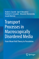 Transport Processes in Macroscopically Disordered Media - Andrei A. Snarskii, Igor V. Bezsudnov, Vladimir A. Sevryukov, Alexander Morozovskiy, Joseph Malinsky