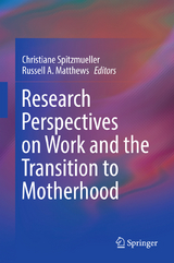 Research Perspectives on Work and the Transition to Motherhood - 