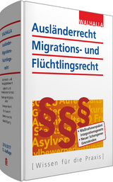 Ausländerrecht, Migrations- und Flüchtlingsrecht -  Walhalla Fachredaktion