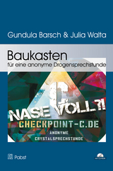 Baukasten für eine anonyme Drogensprechstunde - Gundula Barsch, Julia Walta