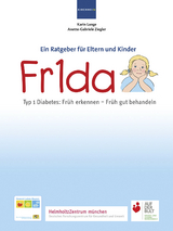 Fr1da Typ 1 Diabetes: Früh erkennen - Früh gut behandeln - Karin Lange, Anette-Gabriele Ziegler