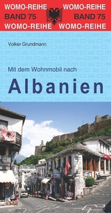 Mit dem Wohnmobil nach Albanien - Grundmann, Volker