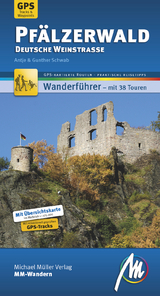 Pfälzerwald - Deutsche Weinstraße MM-Wandern Wanderführer Michael Müller Verlag - Antje Schwab, Gunter Schwab