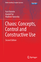 Chaos: Concepts, Control and Constructive Use - Bolotin, Yurii; Tur, Anatoli; Yanovsky, Vladimir