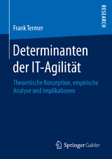 Determinanten der IT-Agilität - Frank Termer