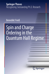 Spin and Charge Ordering in the Quantum Hall Regime - Benedikt Frieß