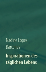 Inspirationen des täglichen Lebens - Nadine López Bárcenas