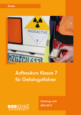 Aufbaukurs Klasse 7 für Gefahrgutfahrer - Klaus Ridder