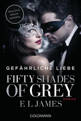 Fifty Shades of Grey - Gefährliche Liebe - E L James