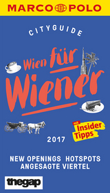 MARCO POLO Cityguide Wien für Wiener 2017 - Zimmermann, Anne; Gallistl, Clara; Krain, Sabrina