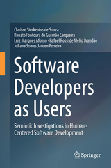 Software Developers as Users - Clarisse Sieckenius de Souza, Renato Fontoura de Gusmão Cerqueira, Luiz Marques Afonso, Rafael Rossi de Mello Brandão, Juliana Soares Jansen Ferreira