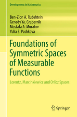 Foundations of Symmetric Spaces of Measurable Functions - Ben-Zion A. Rubshtein, Genady Ya. Grabarnik, Mustafa A. Muratov, Yulia S. Pashkova