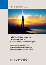 Krisenmanagement in Unternehmen und öffentlichen Einrichtungen - 