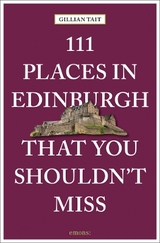 111 Places in Edinburgh that you shouldn't miss - Gillian Tait