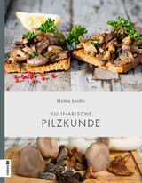 Kulinarische Pilzkunde - Homa Jordis