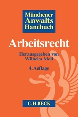 Münchener Anwaltshandbuch Arbeitsrecht - Moll, Wilhelm