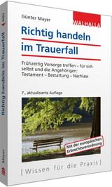 Richtig handeln im Trauerfall - Mayer, Günter